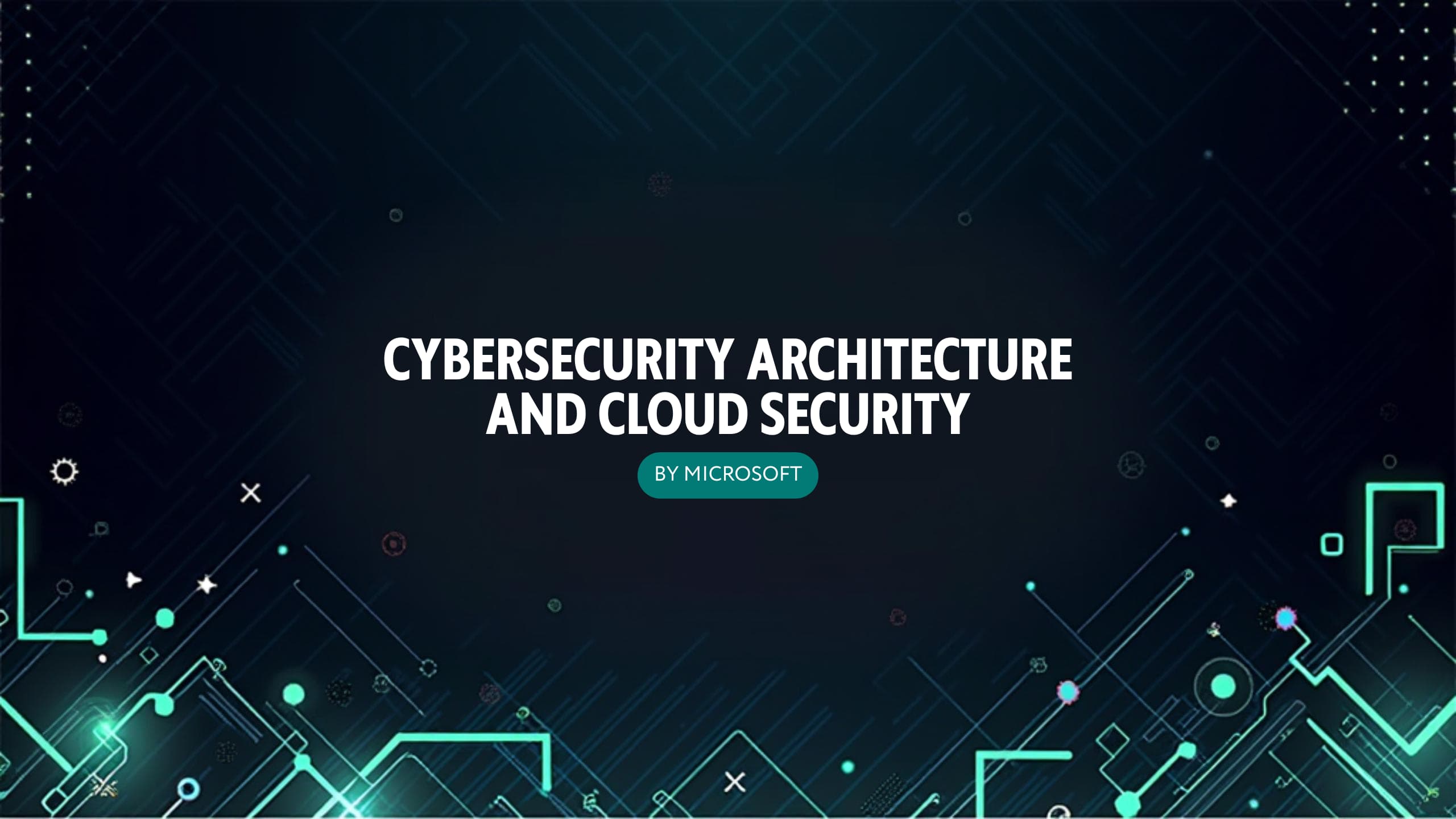 Cybersecurity Architecture and Cloud Security